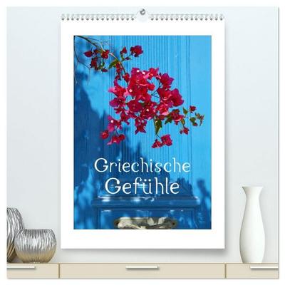 Griechische Gefühle (hochwertiger Premium Wandkalender 2027 DIN A2 hoch), Kunstdruck in Hochglanz