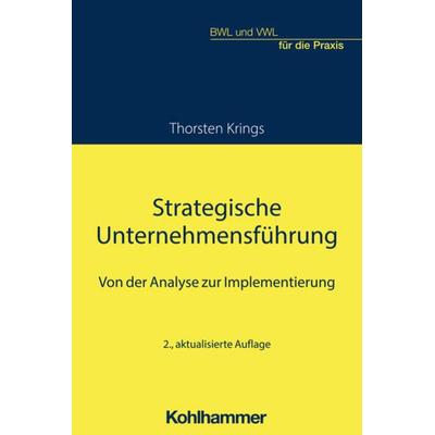 Strategische Unternehmensführung, Taschenbuch von Thorsten Krings, Kohlhammer, 978-3-17-044469-0