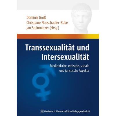 Transsexualität und Intersexualität, Taschenbuch von Dominik Gross,Christiane Neuschaefer-Rube,Jan Steinmetzer,Christiane Neuschaefer-Rube, MWV