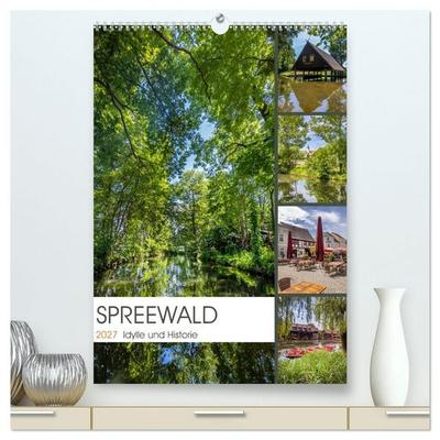 SPREEWALD Idylle und Historie (hochwertiger Premium Wandkalender 2027 DIN A2 hoch), Kunstdruck in Hochglanz
