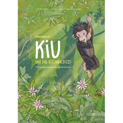 Kiu und das Regenwaldfest, Taschenbuch von Wibke Bein-Wierzbinski,Barbara Buess Schneider,Natalie Jenni-Scheidegger, Lehmanns Media, 978-3-96543-460-8