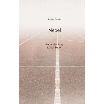 Nebel, Gebundene Ausgabe von Stefan Fourier, Tredition, 978-3-384-19340-7