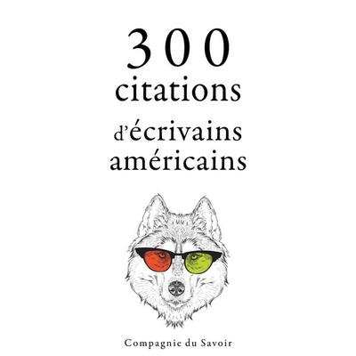300 citations d'écrivains américains - Mark Twain,Ralph Waldo Emerson,Henry David Thoreau, Audio, 9782821154926