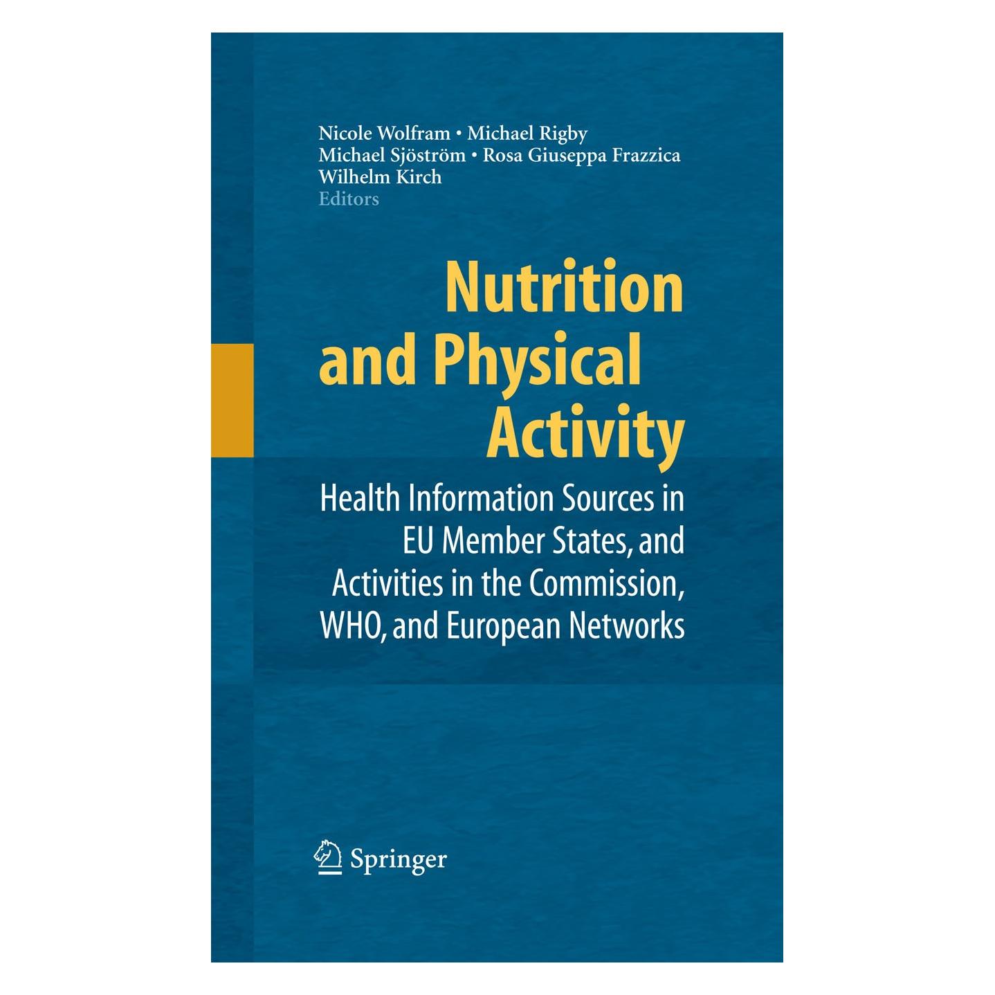 Springer Nutrition and Physical Activity (Englisch, Hardcover, Michael Rigby, Michael Sjöström, Nicole Wolfram, Rosa Giuseppa Frazzica, Wilhelm Kirch) (9780387748405)