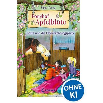 Ponyhof Apfelblüte (Band 12) - Lotte und die Übernachtungsparty, Gebundene Ausgabe von Pippa Young, Loewe, 978-3-7855-8940-3