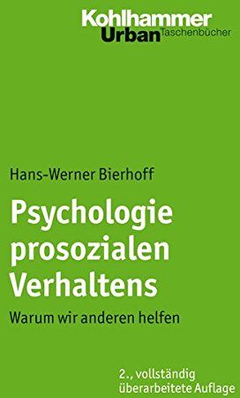 Hans-Werner Bierhoff - Psychologie prosozialen Verhaltens: Warum wir anderen helfen (Urban-Taschenbücher) - Preis vom 09.10.2026 07:28:09 h