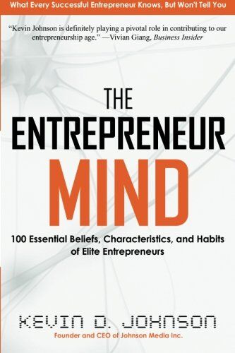 Johnson, Kevin D. - The Entrepreneur Mind: 100 Essential Beliefs, Characteristics, and Habits of Elite Entrepreneurs - Preis vom 09.10.2026 07:28:09 h