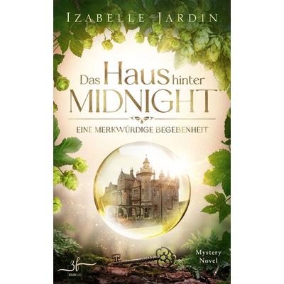 Das Haus hinter Midnight - Eine merkwürdige Begebenheit, Taschenbuch von Izabelle Jardin, Zeilenfluss, 978-3-96714-409-3