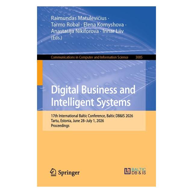 Springer Digital Business and Intelligent Systems (Englisch, Anastasija Nikiforova, Elena Kornyshova, Innar Liiv, Raimundas Matulevicius, Tarmo Robal) (70885790)