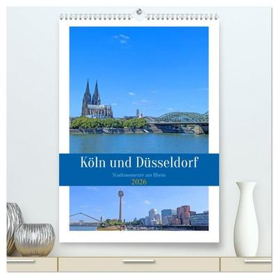Köln und Düsseldorf - Stadtmomente am Rhein (hochwertiger Premium Wandkalender 2026 DIN A2 hoch), Kunstdruck in Hochglanz