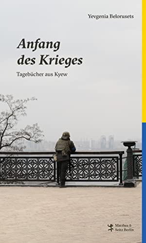Yevgenia Belorusets - Anfang des Krieges: Tagebücher aus Kyjiw - Preis vom 10.10.2026 11:48:34 h