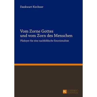 Vom Zorne Gottes und vom Zorn des Menschen, Taschenbuch von Dankwart Kirchner, Peter Lang GmbH, Internationaler Verlag der Wissenschaften,