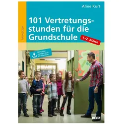 101 Vertretungsstunden für die Grundschule 1./2. Klasse, Fachbücher von Aline Kurt