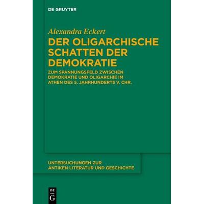 Der oligarchische Schatten der Demokratie, Gebundene Ausgabe von Alexandra Eckert, De Gruyter, 978-3-11-224689-4