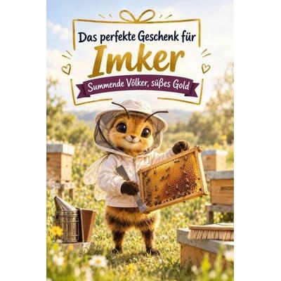 Das perfekte Geschenk für Imker, Taschenbuch von Emily Möller, Tiptop, 978-3-696-13192-0