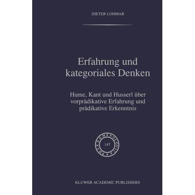 Erfahrung und Kategoriales Denken, Gebundene Ausgabe von Dieter Lohmar, Springer Netherland, 978-0-7923-5117-7