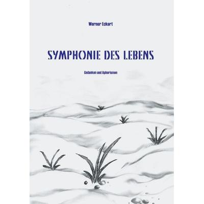 Symphonie des Lebens, Taschenbuch von Werner Eckert, BoD - Books on Demand, 978-3-00-004569-1