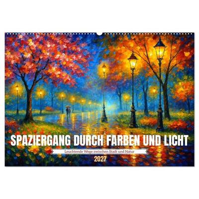 Spaziergang durch Farben und Licht (Wandkalender 2027 DIN A2 quer), CALVENDO Monatskalender