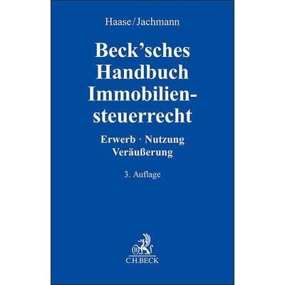 Beck'sches Handbuch Immobiliensteuerrecht, Gebundene Ausgabe von , C.H. Beck, 978-3-406-81225-5