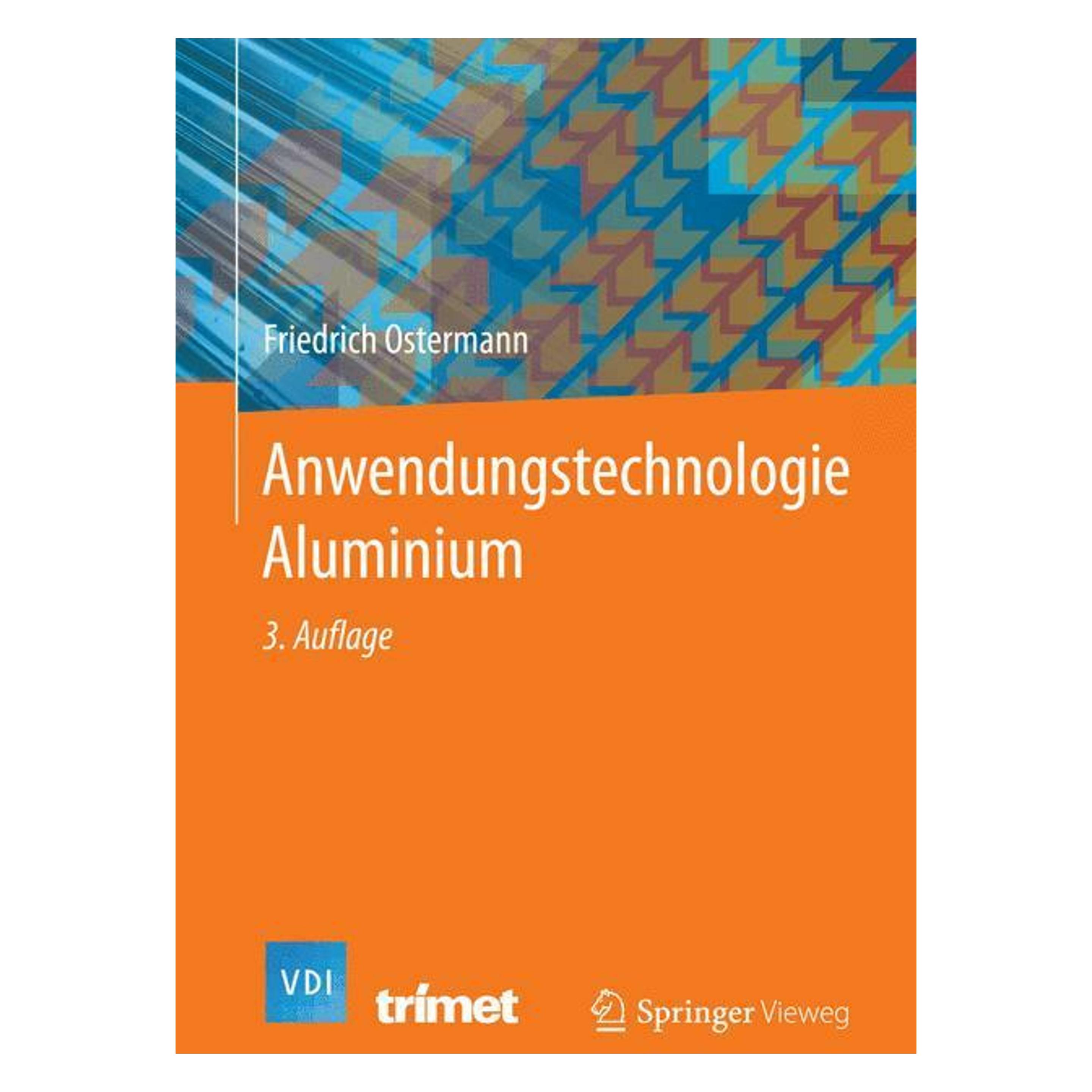 Springer Anwendungstechnologie Aluminium (Deutsch, Hardcover, Friedrich Ostermann) (9783662438060)