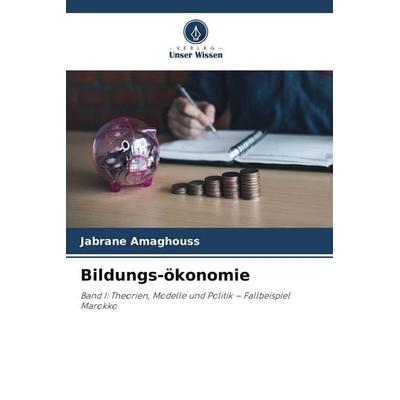 Bildungs-ökonomie, Taschenbuch von Jabrane Amaghouss, Verlag Unser Wissen