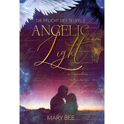 Angelic Light, Gebundene Ausgabe von Mary Bee, BoD – Books on Demand, 978-3-7562-5875-8