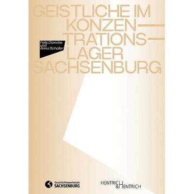 Geistliche im Konzentrationslager Sachsenburg, Gebundene Ausgabe von , Hentrich und Hentrich Verlag Berlin, 978-3-95565-545-7