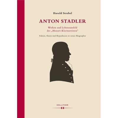 Anton Stadler: Wirken und Lebensumfeld des 'Mozart-Klarinettisten' -