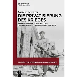 Die Privatisierung des Krieges, Sachbücher von Grischa Sutterer