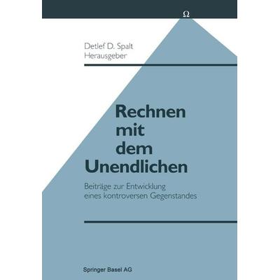 Rechnen mit dem Unendlichen, Taschenbuch von SPALT, Springer Basel, 978-3-0348-5243-2
