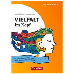 Vielfalt im Kopf - Neurodivergenz als Stärke für die Schule erkennen - ADHS, Autismus, Fachbücher von Corinna Stremme, Daniela Schmitten