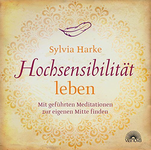 Sylvia Harke - Hochsensibilität leben: Mit geführten Meditationen zur eigenen Mitte finden - Preis vom 10.10.2026 11:48:34 h
