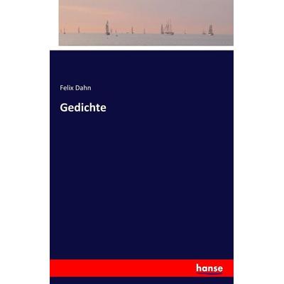 Gedichte, Taschenbuch von Felix Dahn, Hansebooks, 978-3-7411-5871-1