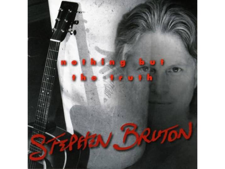 Stephen Bruton - Nothing But The Truth