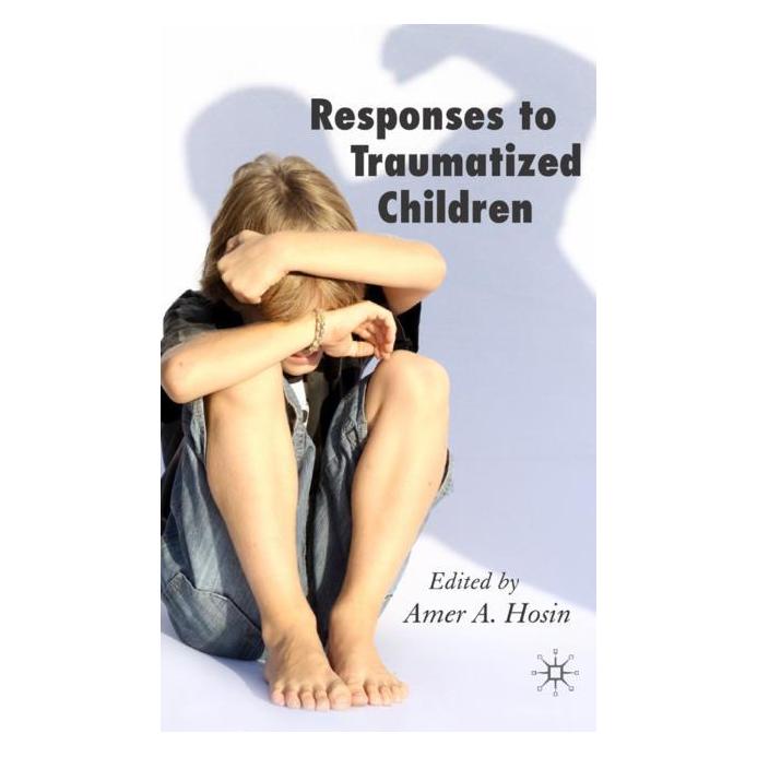 Palgrave Macmillan Uk Responses to Traumatized Children (Englisch, Hardcover, A. Hosin) (63357900)