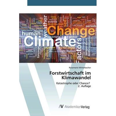Forstwirtschaft im Klimawandel, Taschenbuch von Rosemarie Mitterbacher, AV Akademikerverlag, 978-620-9-96170-0