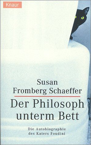 Schaeffer, Susan Fromberg - Der Philosoph unterm Bett. Die Autobiographie des Katers Foudini. - Preis vom 09.10.2026 07:28:09 h