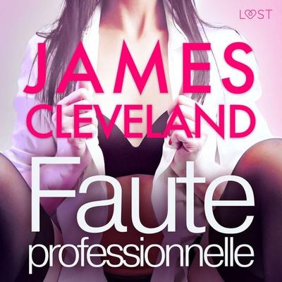 Faute professionnelle - une nouvelle érotique - James Cleveland, Audio, 9788728222157