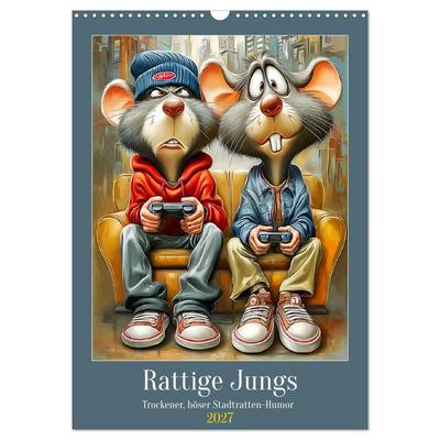 Rattige Jungs. Trockener, böser Stadtratten-Humor (Wandkalender 2027 DIN A3 hoch), CALVENDO Monatskalender