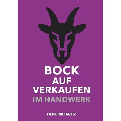Bock auf Verkaufen im Handwerk, Taschenbuch von Hendrik Hartz, Tolino media, 978-3-8194-8082-9