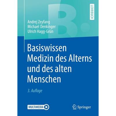 Basiswissen Medizin des Alterns und des alten Menschen, Taschenbuch von Andrej Zeyfang,Michael Denkinger,Ulrich Hagg-Grün, Springer Berlin,
