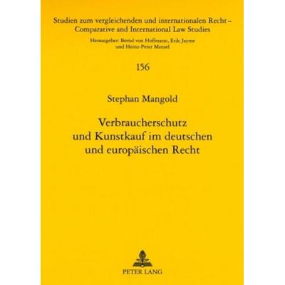 Verbraucherschutz und Kunstkauf im deutschen und europäischen Recht, Taschenbuch von Stephan Mangold, Peter Lang GmbH, Internationaler Verlag der