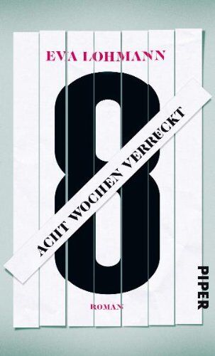 Eva Lohmann - Acht Wochen verrückt: Roman - Preis vom 19.10.2026 19:33:35 h