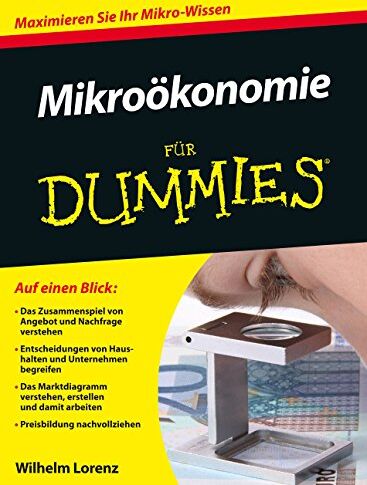 Wilhelm Lorenz - Mikroökonomie für Dummies (Fur Dummies) - Preis vom 09.10.2026 07:28:09 h