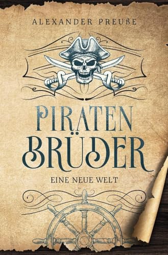 Alexander Preuße - Eine neue Welt - Piratenbrüder Band 1 - Preis vom 06.10.2026 07:26:00 h