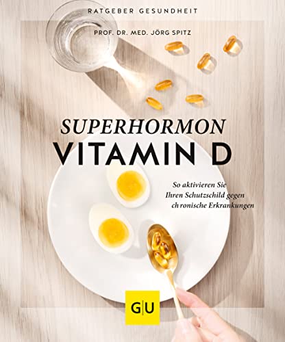 Jörg Spitz - Superhormon Vitamin D: So aktivieren Sie Ihren Schutzschild gegen chronische Erkrankungen (GU Ratgeber Gesundheit) - Preis vom 19.10.2026 19:33:35 h
