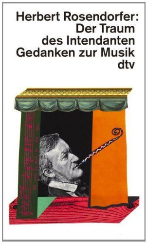 Herbert Rosendorfer - Der Traum des Intendanten: Gedanken zur Musik - Preis vom 17.10.2026 19:25:27 h
