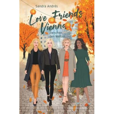 Love Friends Vienna. Staffel 3: Zwischen den Welten, Taschenbuch von Sandra Andres, Tolino media, 978-3-8194-6158-3