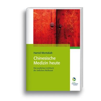 Chinesische Medizin heute, Gebundene Ausgabe von Hamit Montakab, Systemische Medizin, 978-3-86401-043-9