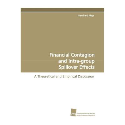 Financial Contagion and Intra-group Spillover Effects, Taschenbuch von Bernhard Mayr, Südwestdeutscher Verlag für Hochschulschriften,